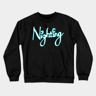 nighting Crewneck Sweatshirt